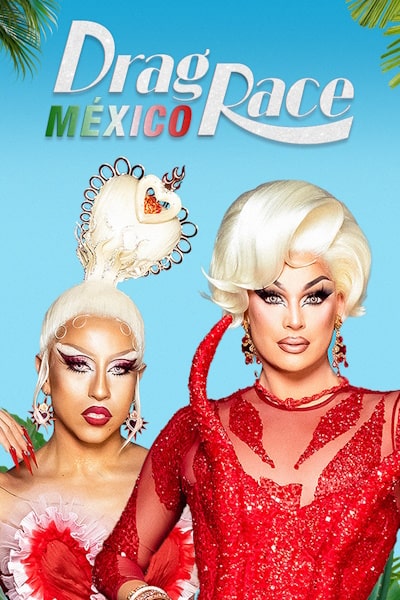 Drag Race Mexico Season 1 Watch For Free Drag Race Mexico Season 1 Free Without Ads 