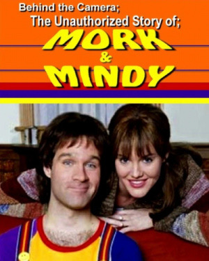 Behind the Camera: The Unauthorized Story of Mork &amp; Mindy